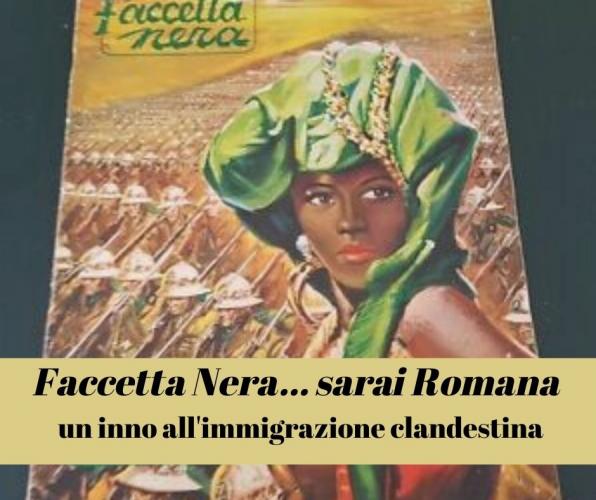 Cantare “Faccetta Nera” è istigazione all’immigrazione clandestina. Cantare “Faccetta Nera” è istigazione all’immigrazione clandestina.
